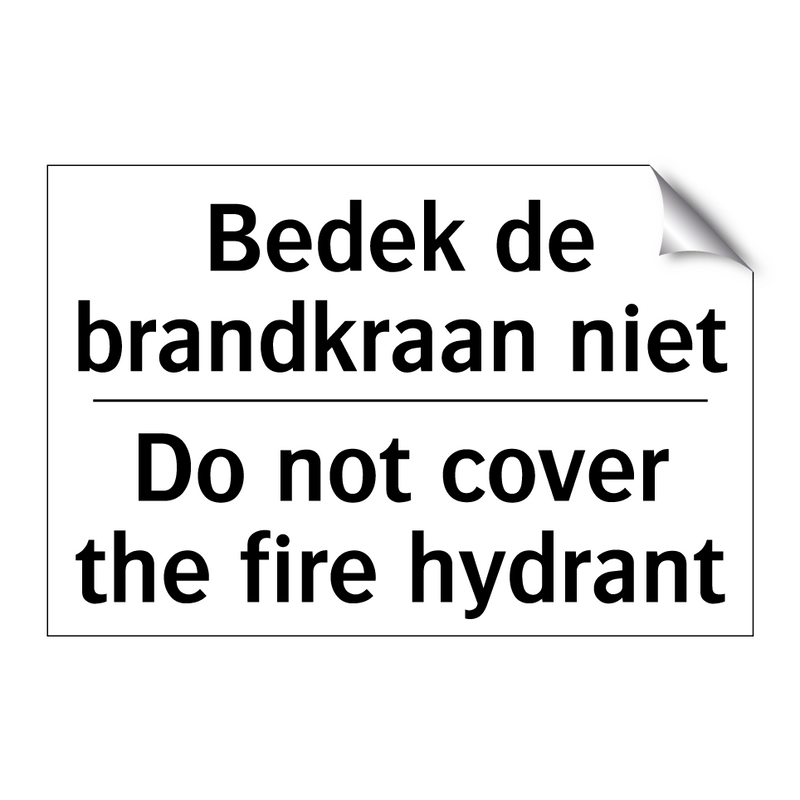 Bedek de brandkraan niet - Do not cover the fire hydrant