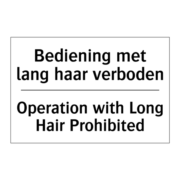 Bediening met lang haar verboden/.../ - Operation with Long Hair Prohibited/.../