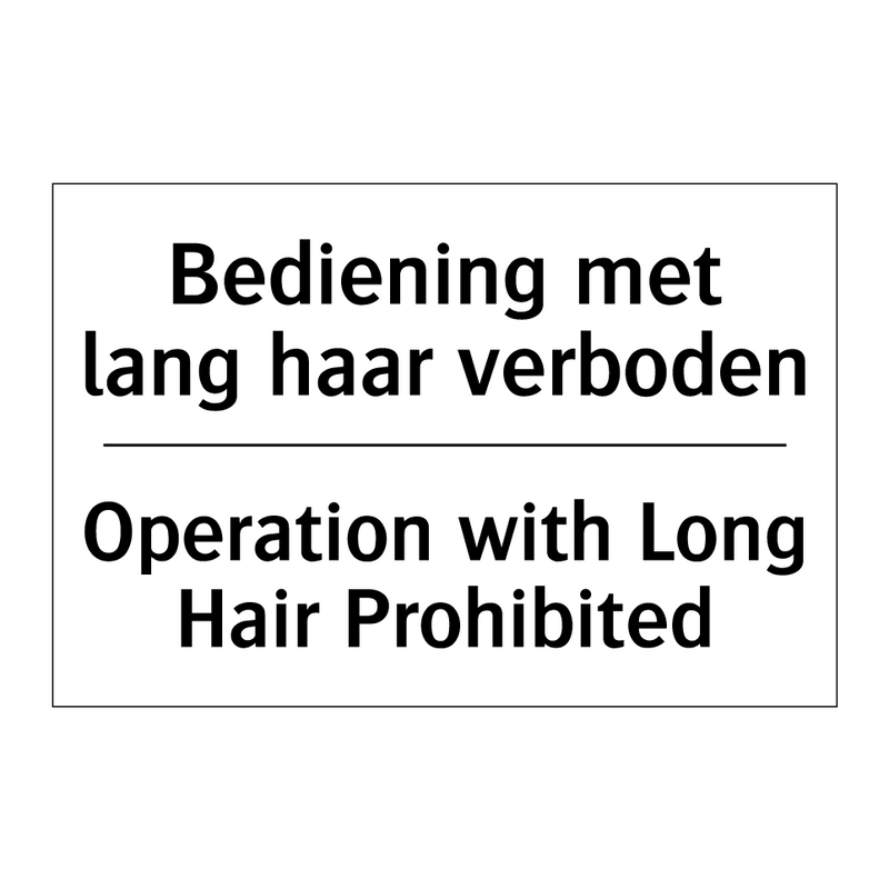 Bediening met lang haar verboden/.../ - Operation with Long Hair Prohibited/.../