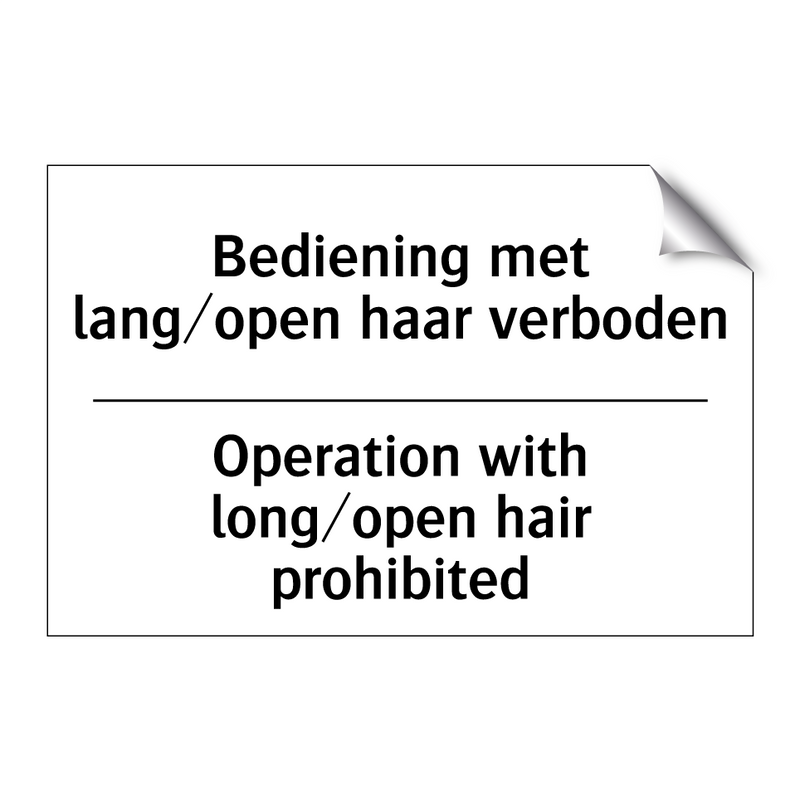 Bediening met lang/open haar verboden/.../ - Operation with long/open hair /.../