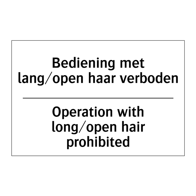 Bediening met lang/open haar verboden/.../ - Operation with long/open hair /.../