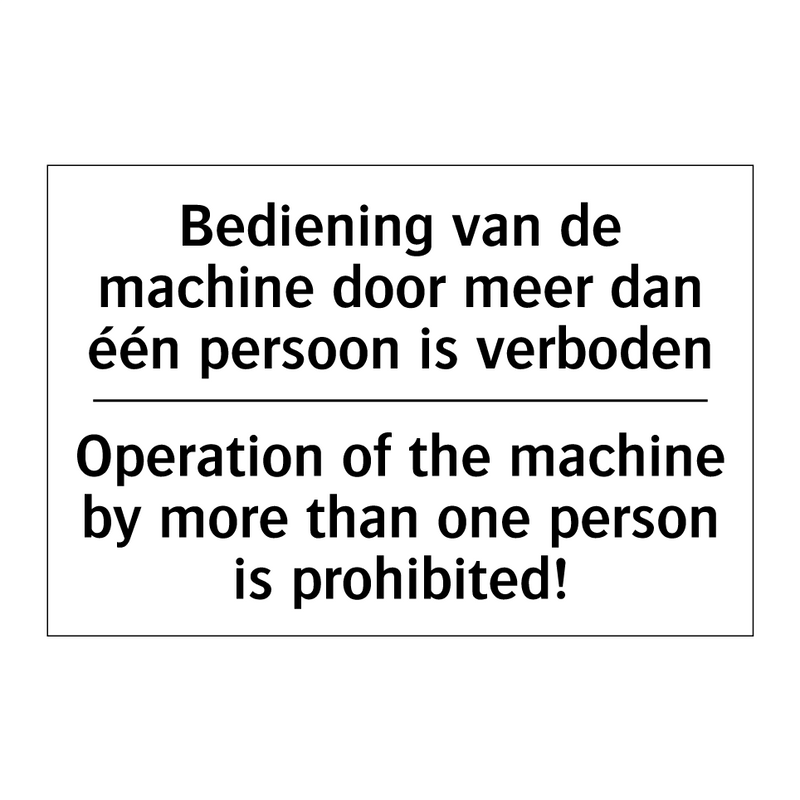 Bediening van de machine door /.../ - Operation of the machine by more /.../