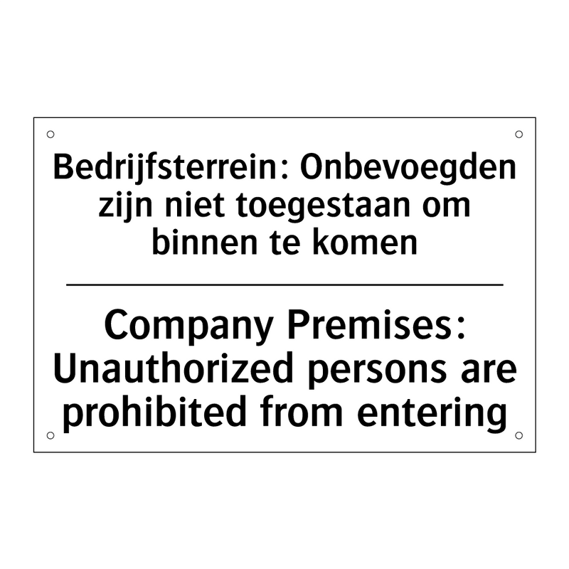 Bedrijfsterrein: Onbevoegden zijn /.../ - Company Premises: Unauthorized /.../