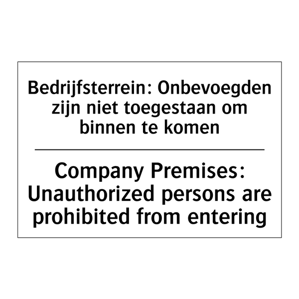 Bedrijfsterrein: Onbevoegden zijn /.../ - Company Premises: Unauthorized /.../