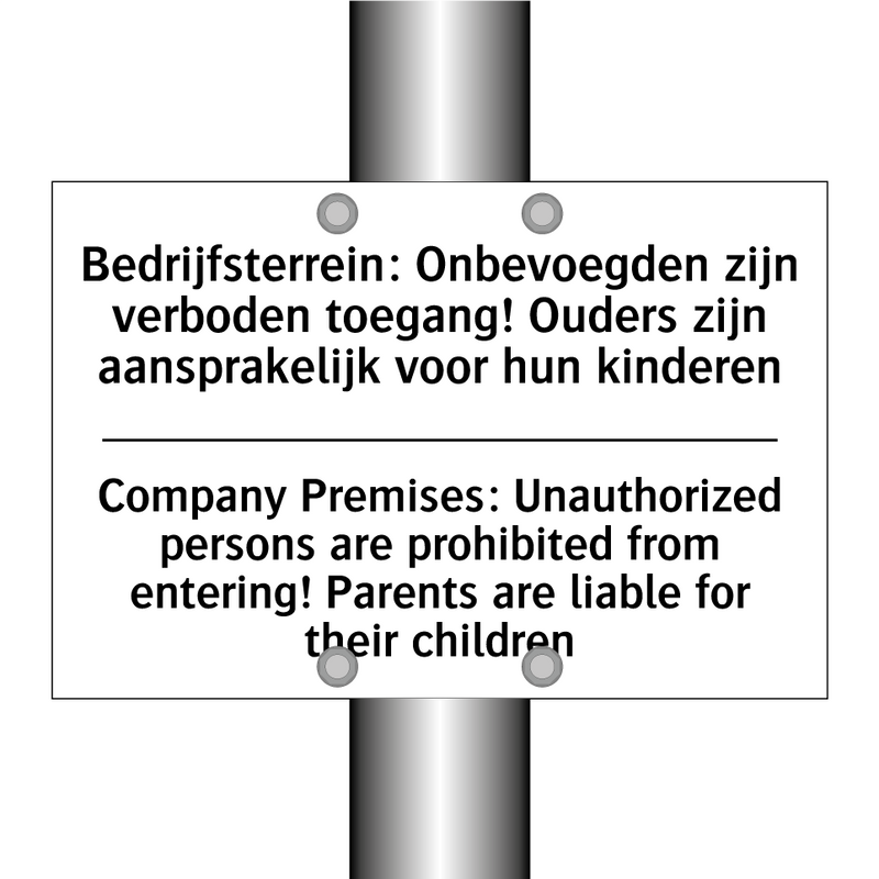 Bedrijfsterrein: Onbevoegden zijn /.../ - Company Premises: Unauthorized /.../