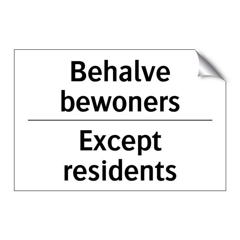 Behalve bewoners - Except residents