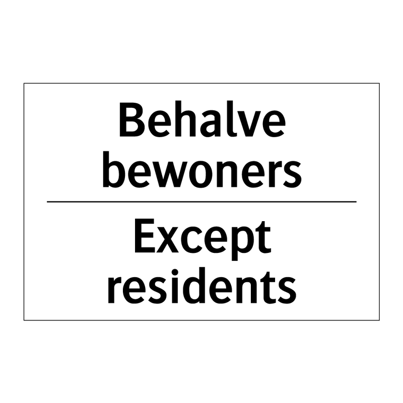 Behalve bewoners - Except residents