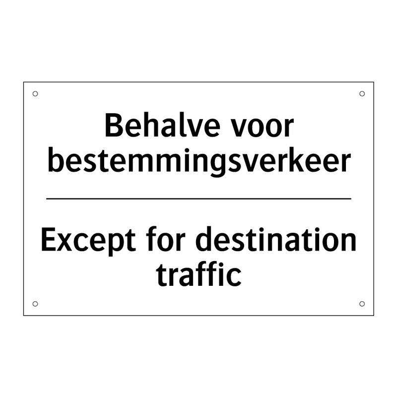 Behalve voor bestemmingsverkeer/.../ - Except for destination traffic