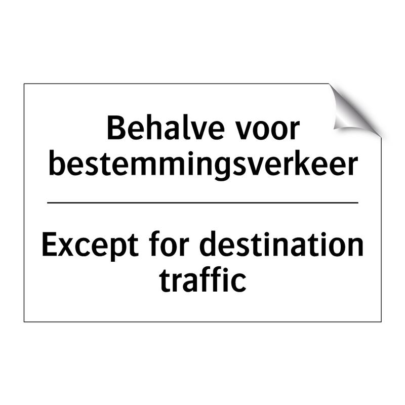 Behalve voor bestemmingsverkeer/.../ - Except for destination traffic