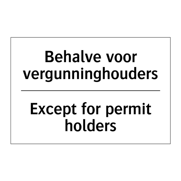 Behalve voor vergunninghouders - Except for permit holders