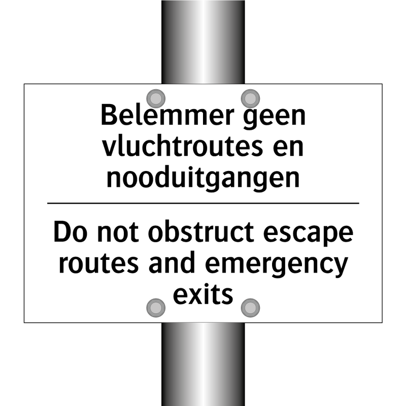 Belemmer geen vluchtroutes en /.../ - Do not obstruct escape routes /.../