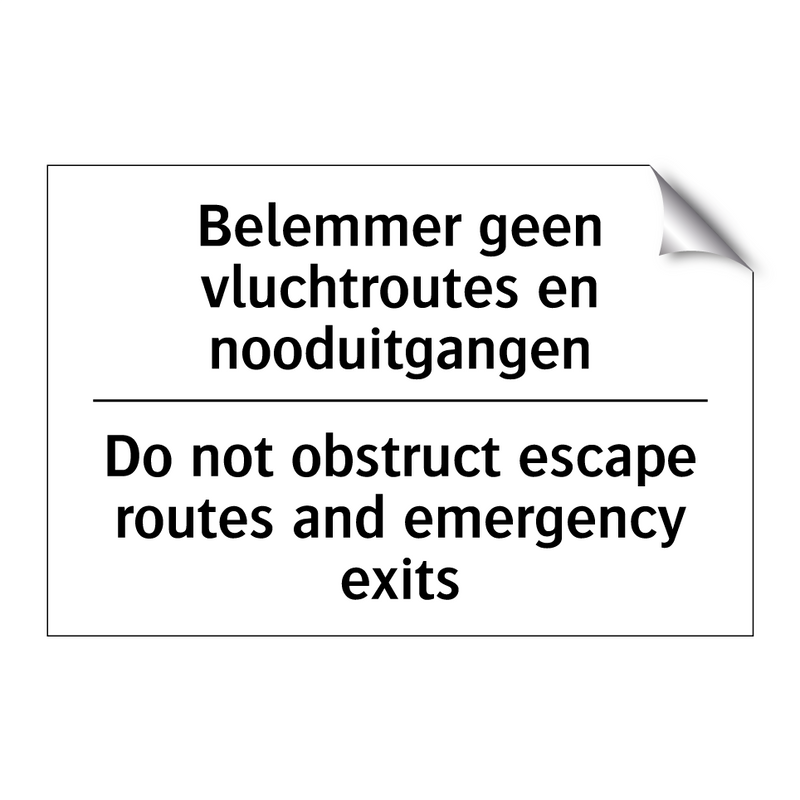 Belemmer geen vluchtroutes en /.../ - Do not obstruct escape routes /.../