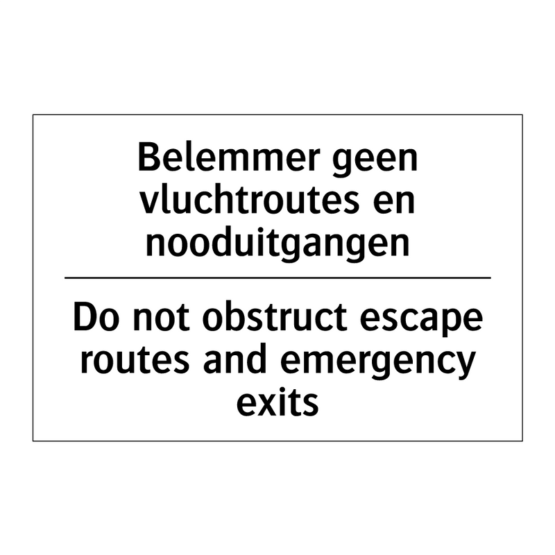 Belemmer geen vluchtroutes en /.../ - Do not obstruct escape routes /.../