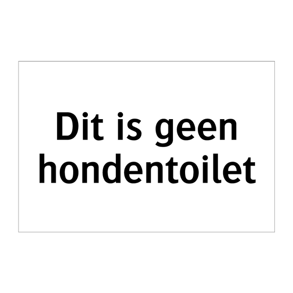 Dit is geen hondentoilet