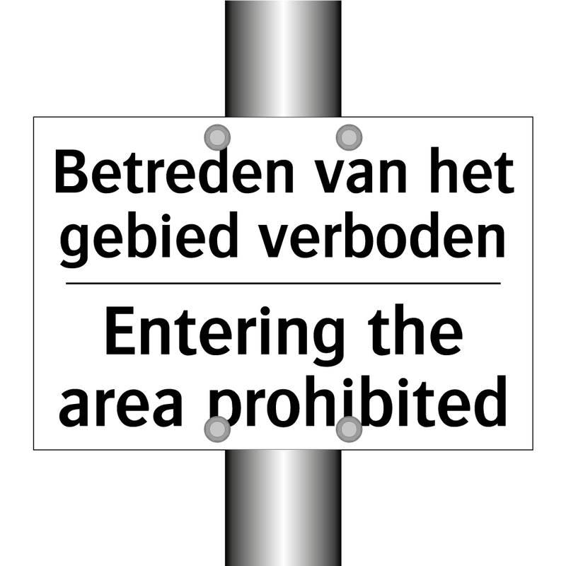 Betreden van het gebied verboden/.../ - Entering the area prohibited