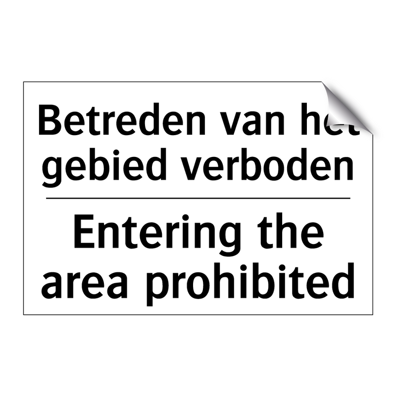 Betreden van het gebied verboden/.../ - Entering the area prohibited