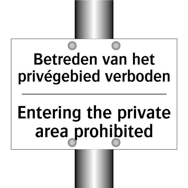 Betreden van het privégebied verboden/.../ - Entering the private area prohibited/.../