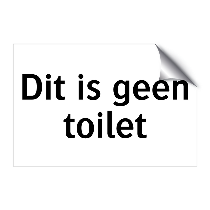 Dit is geen toilet