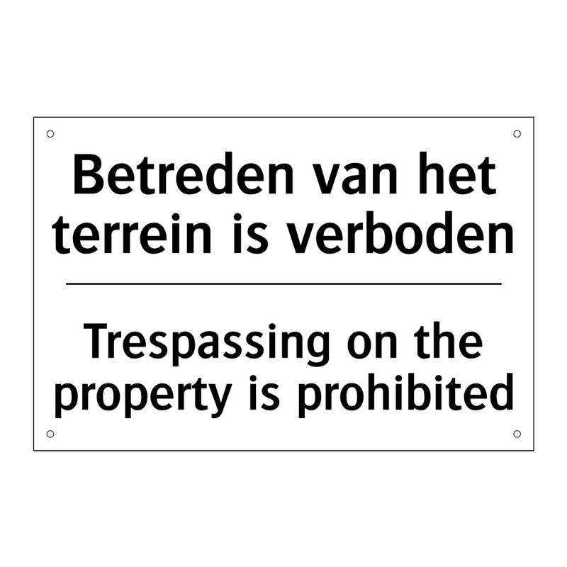 Betreden van het terrein is verboden/.../ - Trespassing on the property is /.../