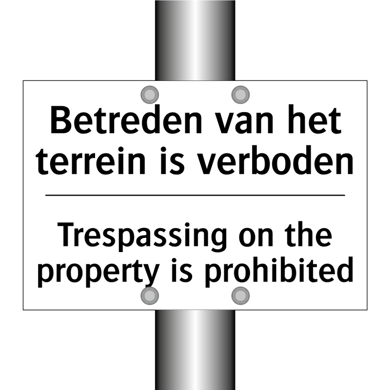 Betreden van het terrein is verboden/.../ - Trespassing on the property is /.../