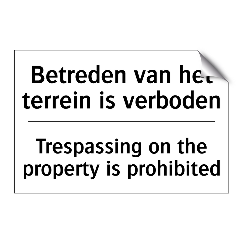 Betreden van het terrein is verboden/.../ - Trespassing on the property is /.../