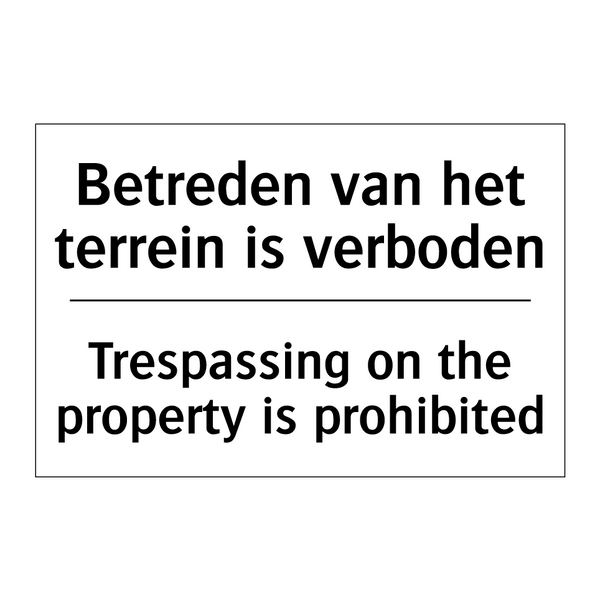 Betreden van het terrein is verboden/.../ - Trespassing on the property is /.../