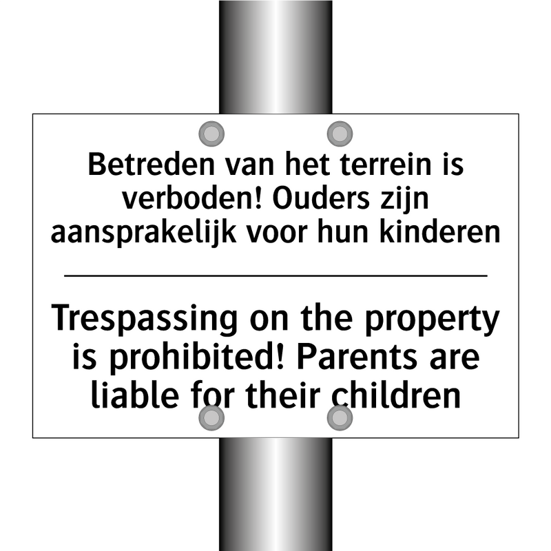 Betreden van het terrein is verboden! /.../ - Trespassing on the property is /.../