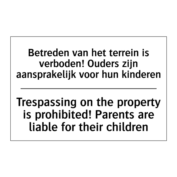 Betreden van het terrein is verboden! /.../ - Trespassing on the property is /.../