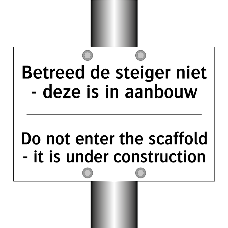 Betreed de steiger niet - deze /.../ - Do not enter the scaffold - it /.../