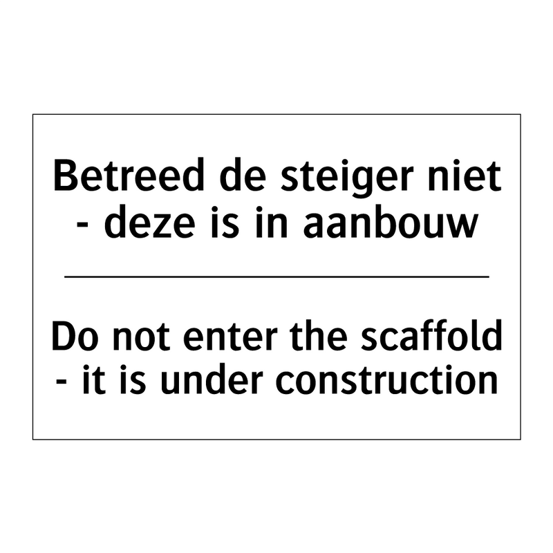 Betreed de steiger niet - deze /.../ - Do not enter the scaffold - it /.../