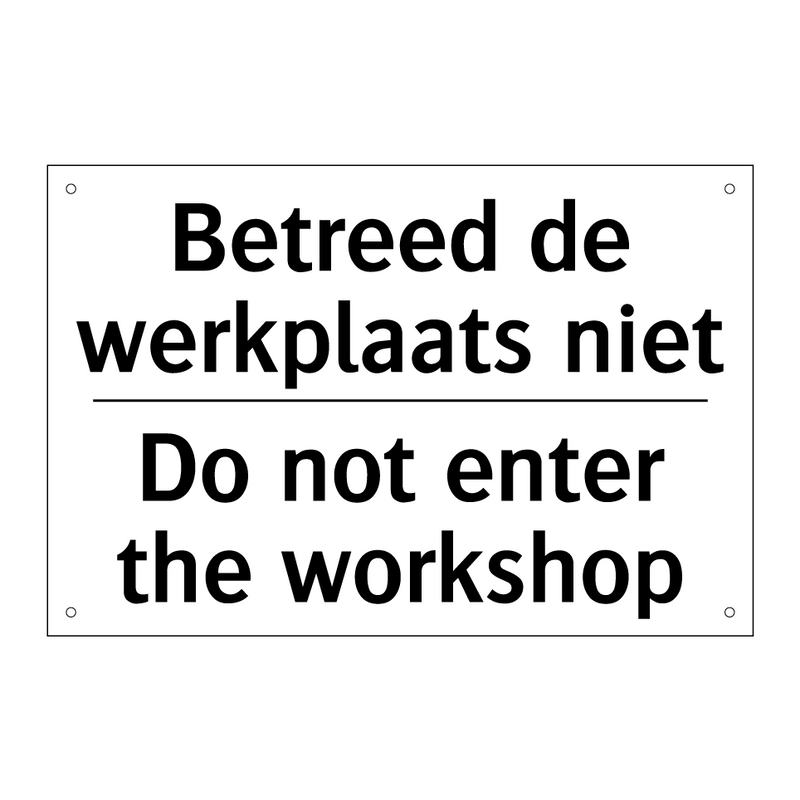 Betreed de werkplaats niet - Do not enter the workshop