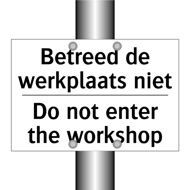 Betreed de werkplaats niet - Do not enter the workshop