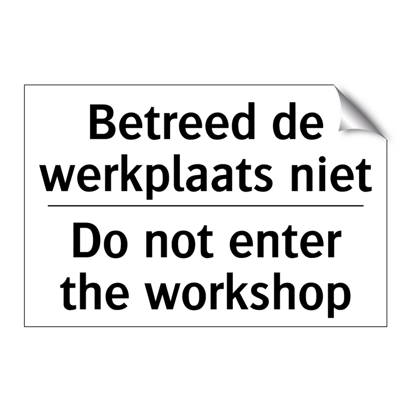 Betreed de werkplaats niet - Do not enter the workshop