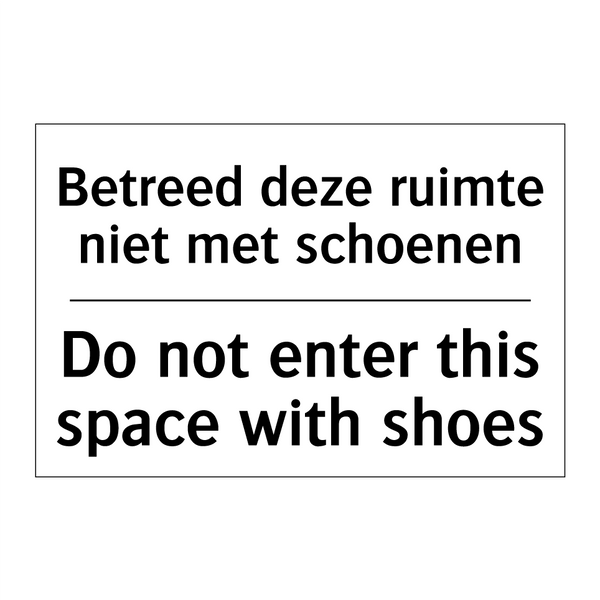 Betreed deze ruimte niet met schoenen/.../ - Do not enter this space with shoes/.../