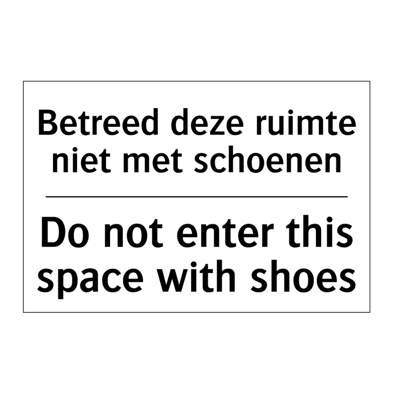 Betreed deze ruimte niet met schoenen/.../ - Do not enter this space with shoes/.../