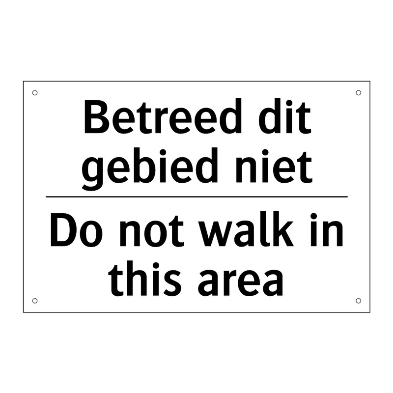 Betreed dit gebied niet - Do not walk in this area