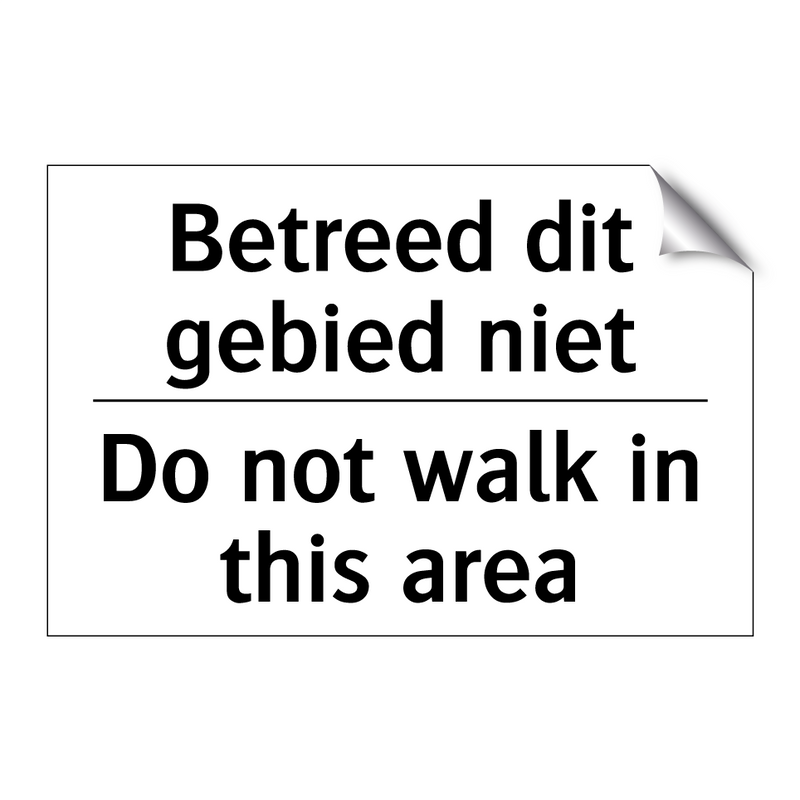 Betreed dit gebied niet - Do not walk in this area