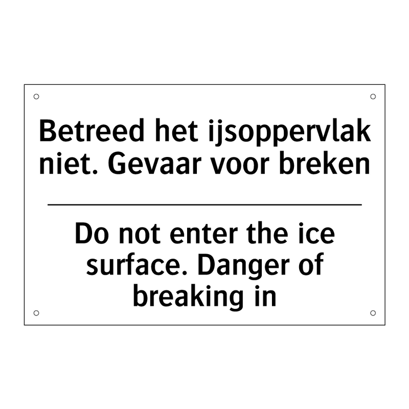 Betreed het ijsoppervlak niet. /.../ - Do not enter the ice surface. /.../