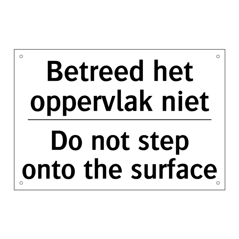 Betreed het oppervlak niet - Do not step onto the surface