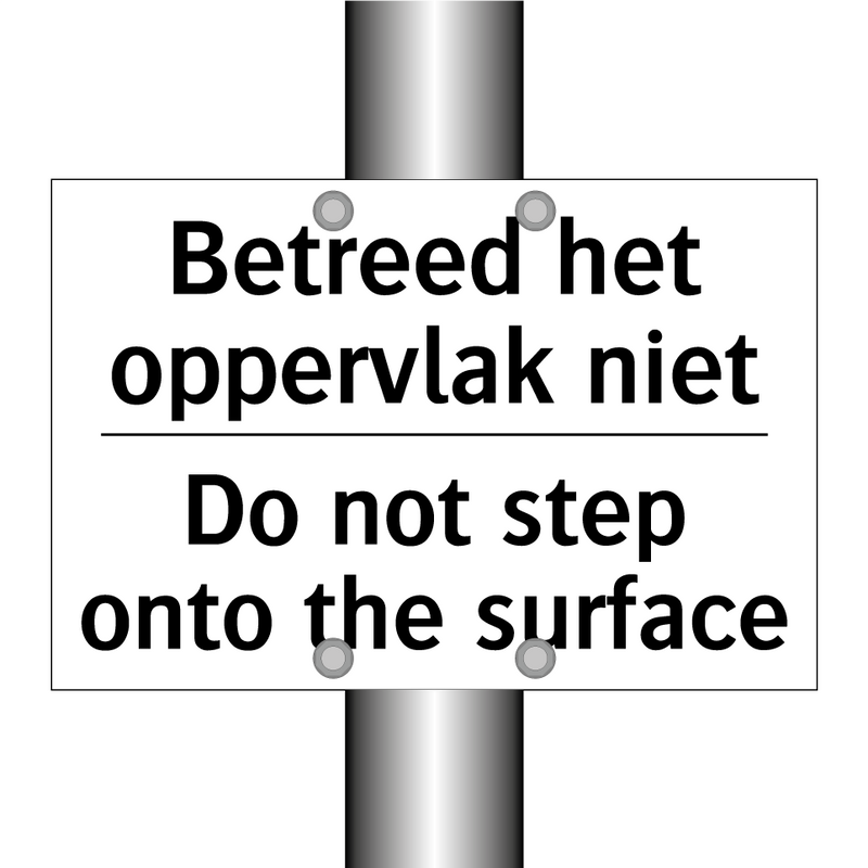 Betreed het oppervlak niet - Do not step onto the surface