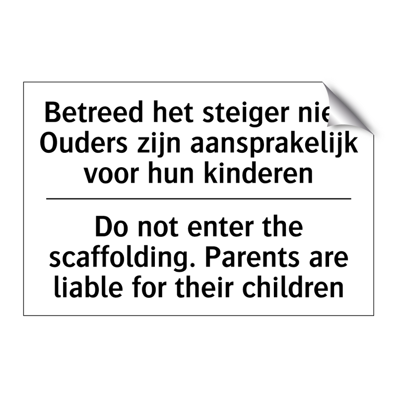 Betreed het steiger niet. Ouders /.../ - Do not enter the scaffolding. /.../