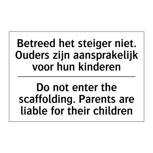 Betreed het steiger niet. Ouders /.../ - Do not enter the scaffolding. /.../