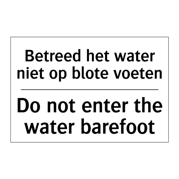 Betreed het water niet op blote /.../ - Do not enter the water barefoot/.../