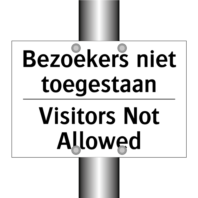 Bezoekers niet toegestaan - Visitors Not Allowed