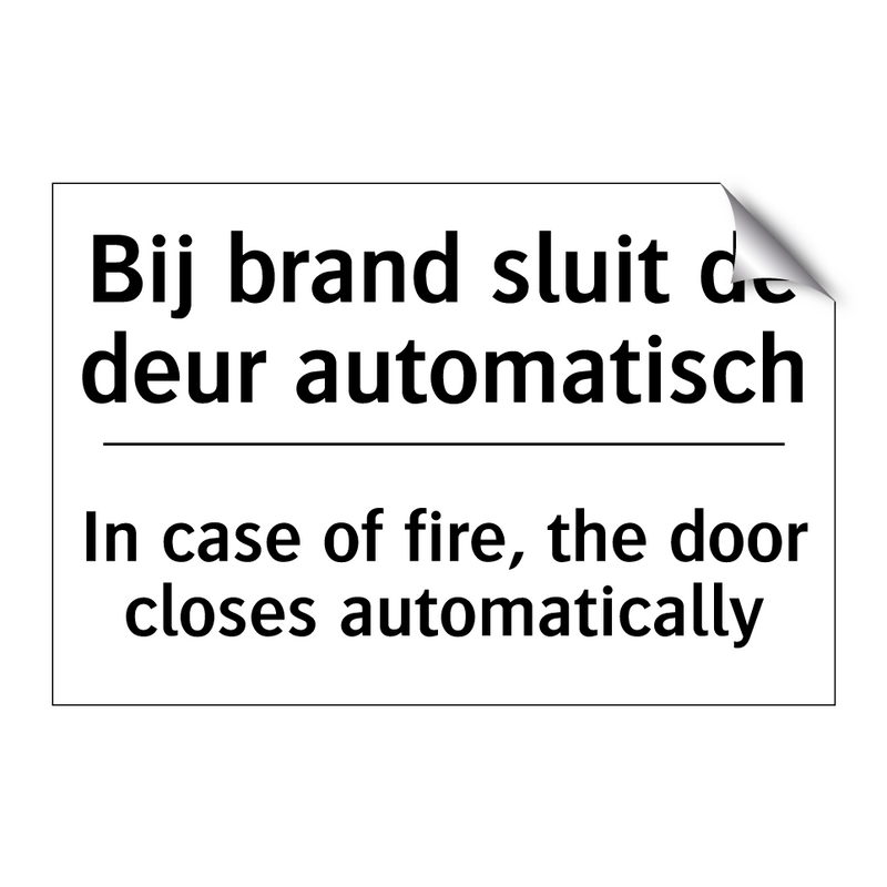 Bij brand sluit de deur automatisch/.../ - In case of fire, the door closes /.../