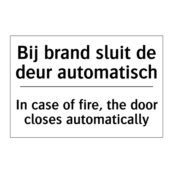 Bij brand sluit de deur automatisch/.../ - In case of fire, the door closes /.../