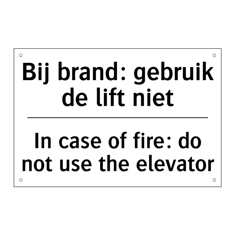 Bij brand: gebruik de lift niet/.../ - In case of fire: do not use the /.../