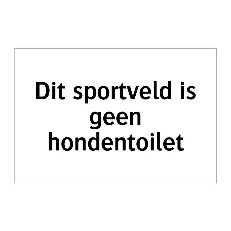 Dit sportveld is geen hondentoilet