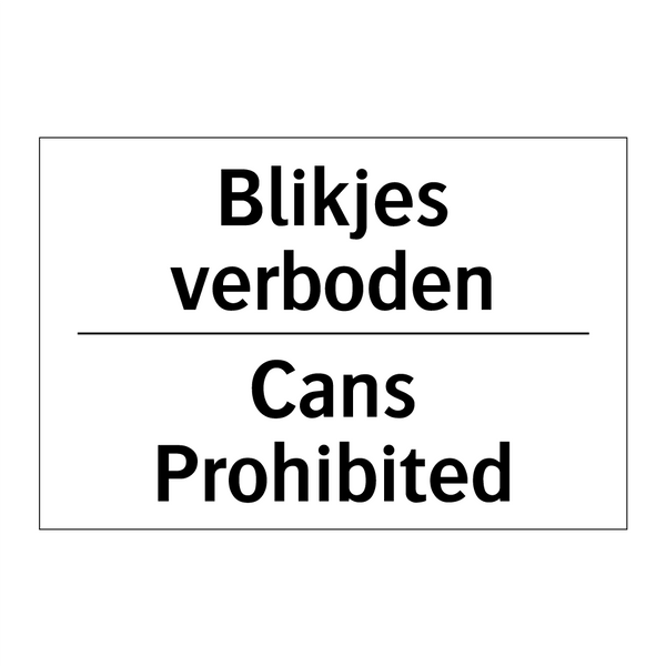 Blikjes verboden - Cans Prohibited