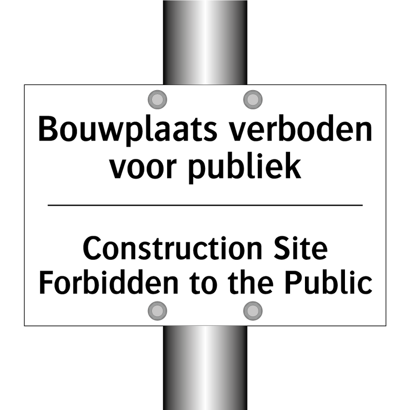 Bouwplaats verboden voor publiek/.../ - Construction Site Forbidden to /.../